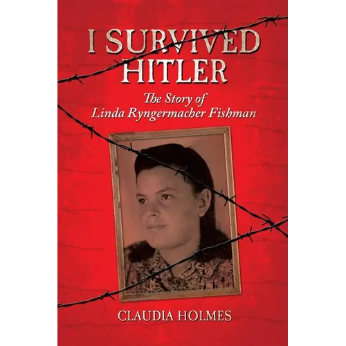 I Survived Hitler: The Story of Linda Ryngermacher Fishman
