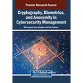 Cryptography, Biometrics, and Anonymity in Cybersecurity Management
