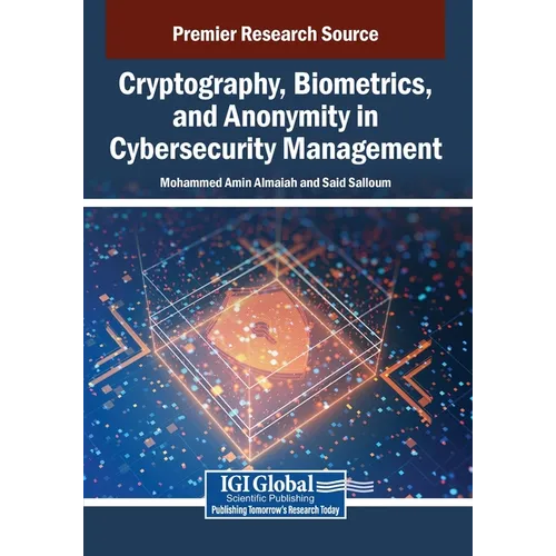 Cryptography, Biometrics, and Anonymity in Cybersecurity Management