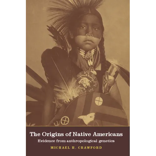 The Origins of Native Americans: Evidence from Anthropological Genetics