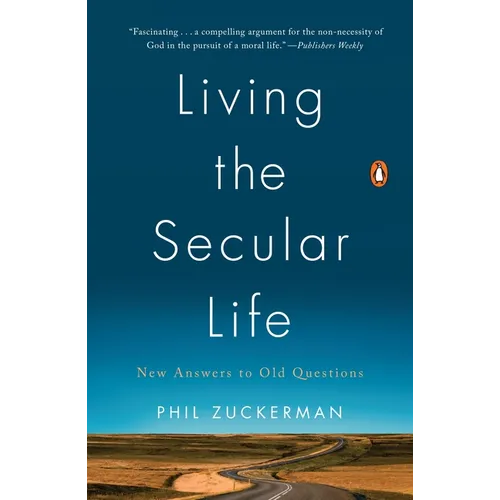 Living the Secular Life: New Answers to Old Questions