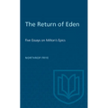The Return of Eden: Five Essays on Milton's Epics