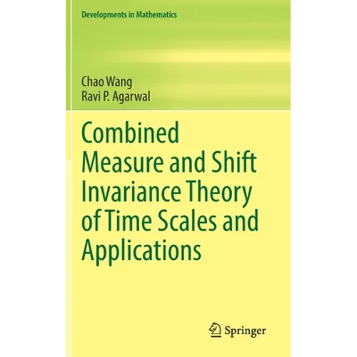Combined Measure and Shift Invariance Theory of Time Scales and Applications