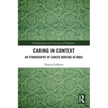 Caring in Context: An Ethnography of Cancer Nursing in India