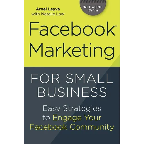 Facebook Marketing for Small Business: Easy Strategies to Engage Your Facebook Community
