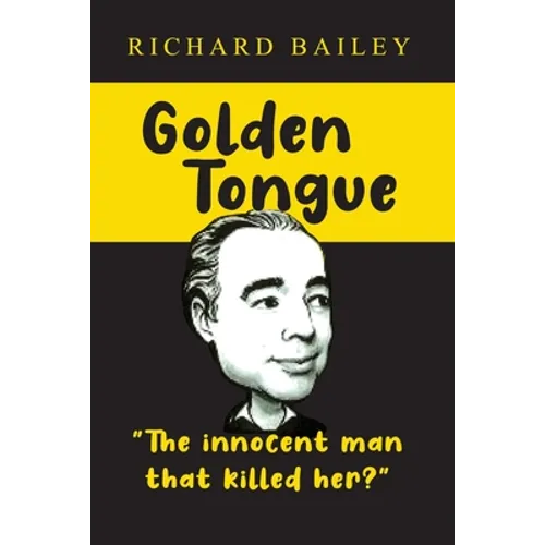 Golden Tongue: The Innocent Man that Killed Her?