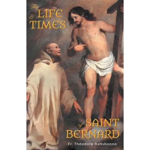 The Life and Times of Saint Bernard