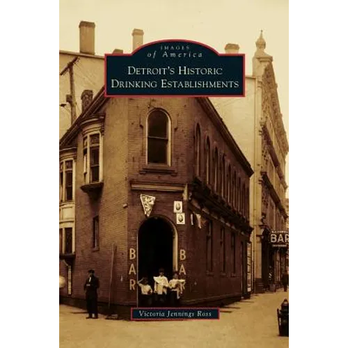 Detroit's Historic Drinking Establishments