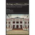 Heritage and History in Africa: Social and Ethno-Historical Perspectives on Heritage Elements in Cameroon