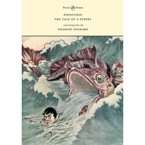 Pinocchio - The Tale of a Puppet - Illustrated by Charles Folkard