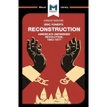 An Analysis of Eric Foner's Reconstruction: America's Unfinished Revolution 1863-1877