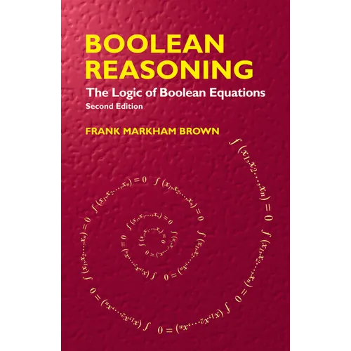 Boolean Reasoning: The Logic of Boolean Equations