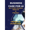 Business Case for AI: Why Every Business Needs an AI Strategy