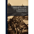 Primary Sources, Historical Collections