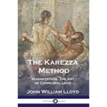 The Karezza Method: Magnetation, The Art of Connubial Love