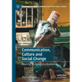 Communication, Culture and Social Change: Meaning, Co-Option and Resistance