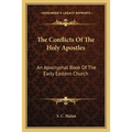 The Conflicts Of The Holy Apostles: An Apocryphal Book Of The Early Eastern Church