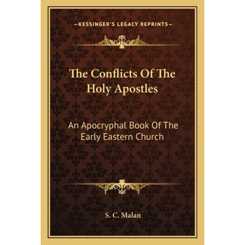 The Conflicts Of The Holy Apostles: An Apocryphal Book Of The Early Eastern Church