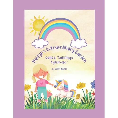 Haidyn's Extraordinary Garden called, "Sanfilippo Syndrome."