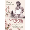 Unheard Voices: Finding language and belonging in the Deaf and hearing worlds