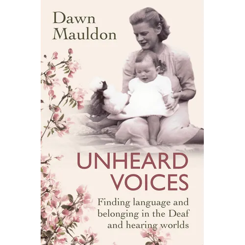 Unheard Voices: Finding language and belonging in the Deaf and hearing worlds