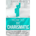 How to Be Charismatic: 7 Easy Steps to Master Facilitation Skills, Facilitating Meetings, Group Discussions & Workshops