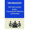 The One Called Boss: Top Keys for Effective Leadership.
