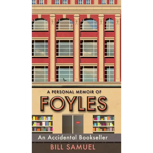 An Accidental Bookseller: A Personal Memoir of Foyles