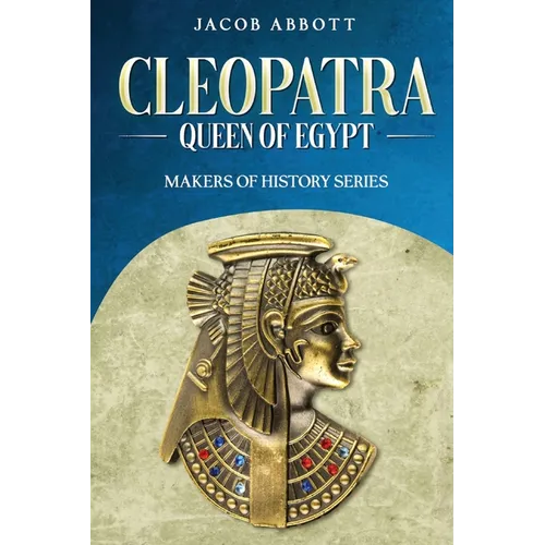 Cleopatra, Queen of Egypt: Makers of History Series