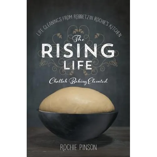 The Rising Life: Challah Baking. Elevated.