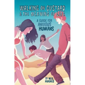 Walking on Custard & the Meaning of Life: A Guide for Anxious Humans