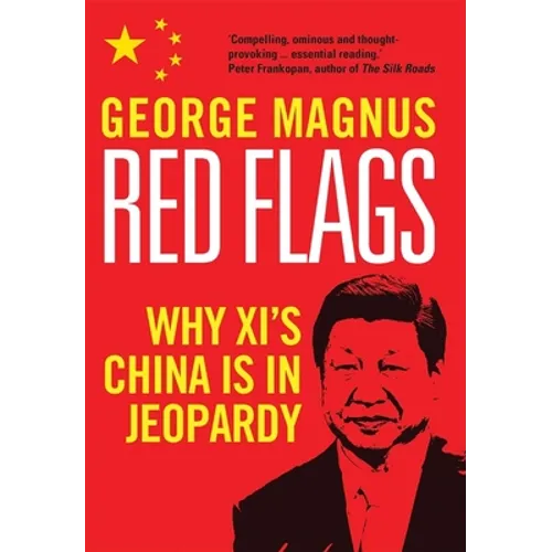 Red Flags: Why Xi's China Is in Jeopardy