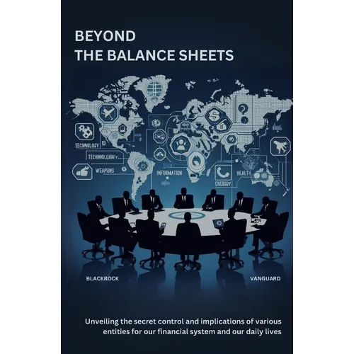 Beyond the Balance Sheets: Unveiling the secret control and implications of various entities for our financial system and our daily lives.