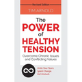 The Power of Healthy Tension: Overcome Chronic Issues and Conflicting Values