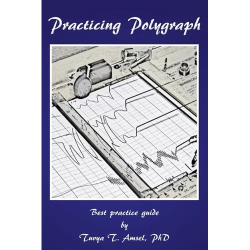 Practicing Polygraph: Best Practice Guide