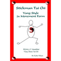 Stickman Tai Chi - 24 Movement Form: Really Simplified Yang Style Tai Chi