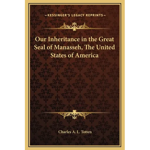 Our Inheritance in the Great Seal of Manasseh, The United States of America