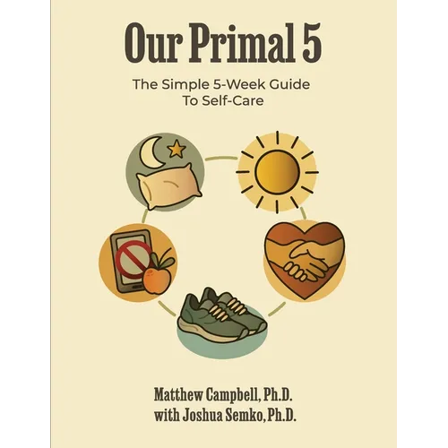 Our Primal 5: The Simple 5-Week Guide To Self-Care