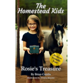 Rosie's Treasure (OpenDyslexic Font): The Homestead Kids