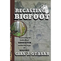 Recasting Bigfoot