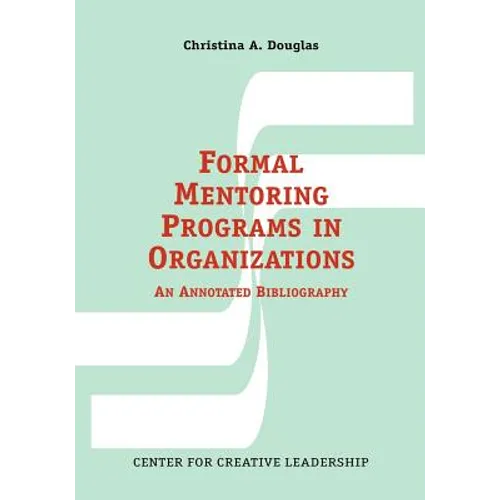 Formal Mentoring Programs in Organizations: An Annotated Bibliography