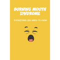Burning Mouth Syndrome: Everything You Need To Know: Burning Mouth Syndrome Causes