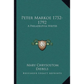 Peter Markoe 1752-1792: A Philadelphia Writer