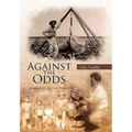 Against the Odds: Memoirs of a Migrant Worker