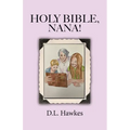 Holy Bible, Nana!: The Salvation Story for Young People