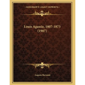Louis Agassiz, 1807-1873 (1907)