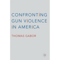 Confronting Gun Violence in America