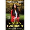 Groping for Truth - My Uphill Struggle for Respect