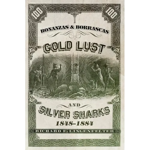 Bonanzas & Borrascas: Gold Lust and Silver Sharks, 1848-1884 Volume 26