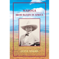 Wahoga: Bror Blixen in Africa